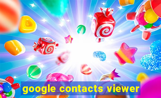 google contacts viewer