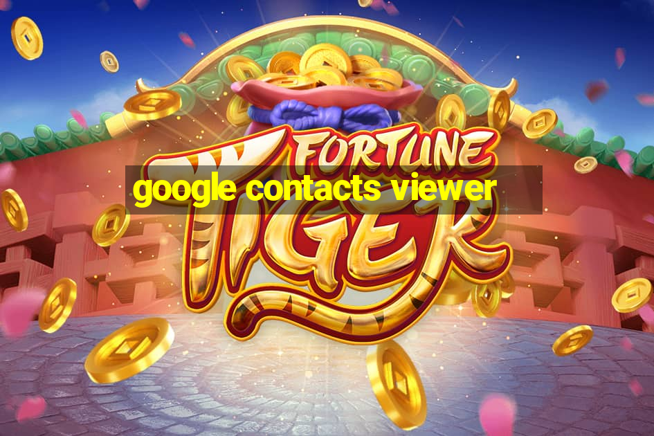 google contacts viewer