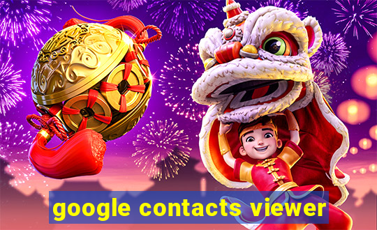 google contacts viewer