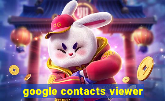 google contacts viewer