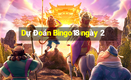 Dự Đoán Bingo18 ngày 2