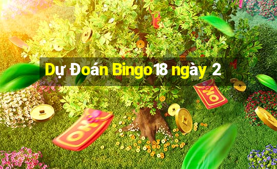 Dự Đoán Bingo18 ngày 2