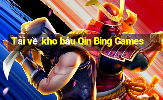 Tải về kho báu Qin Bing Games