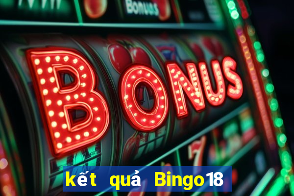 kết quả Bingo18 ngày 24