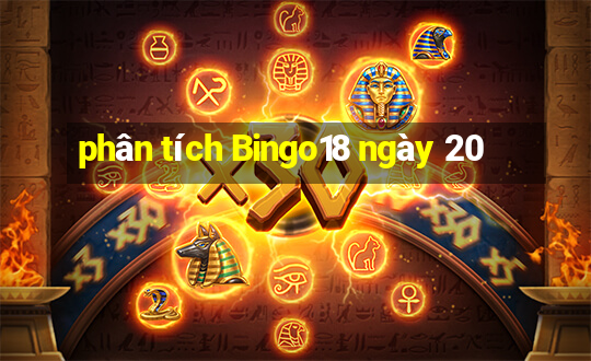 phân tích Bingo18 ngày 20