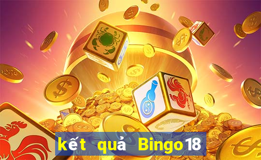 kết quả Bingo18 ngày 16