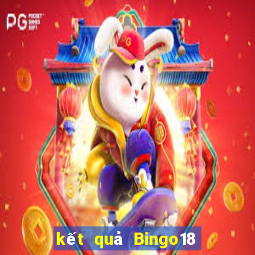 kết quả Bingo18 ngày 16