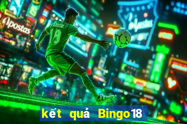 kết quả Bingo18 ngày 16