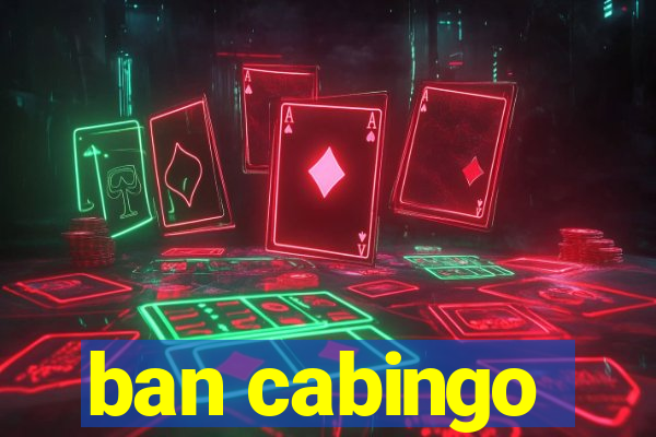 ban cabingo