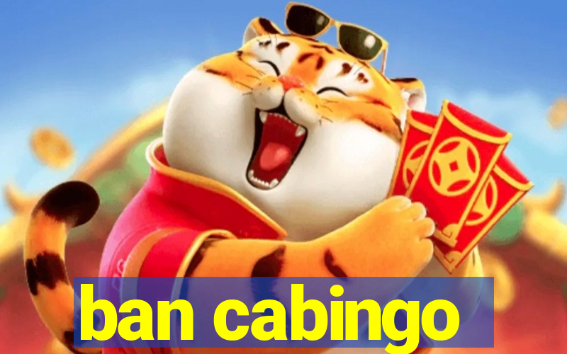 ban cabingo