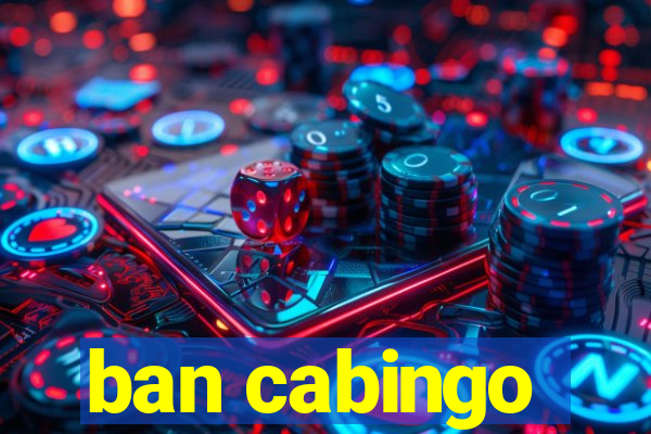 ban cabingo