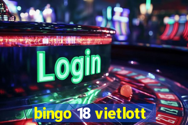 bingo 18 vietlott