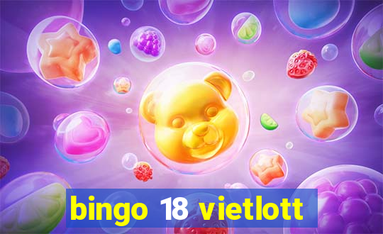 bingo 18 vietlott