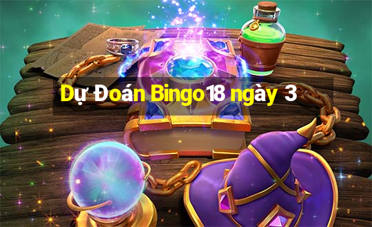 Dự Đoán Bingo18 ngày 3