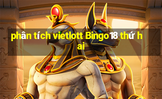 phân tích vietlott Bingo18 thứ hai