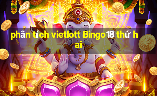 phân tích vietlott Bingo18 thứ hai