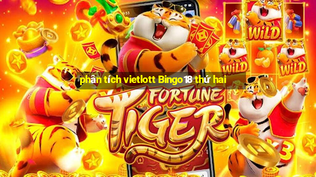 phân tích vietlott Bingo18 thứ hai