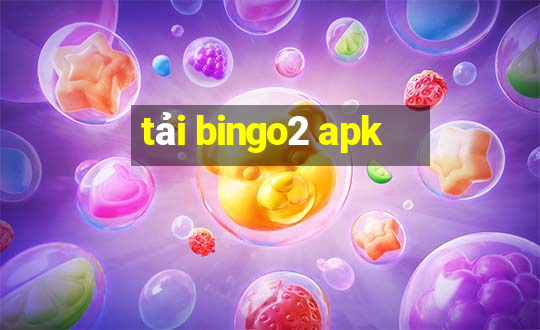 tải bingo2 apk