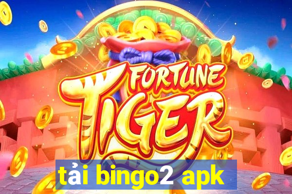 tải bingo2 apk