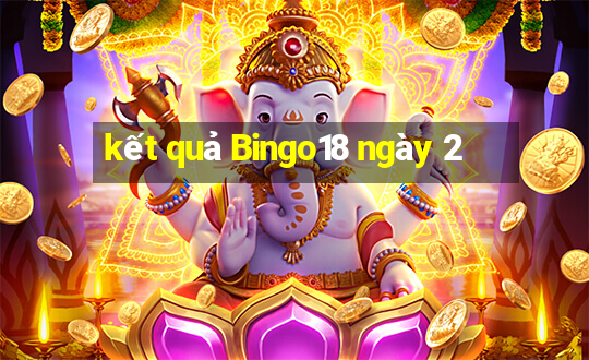 kết quả Bingo18 ngày 2