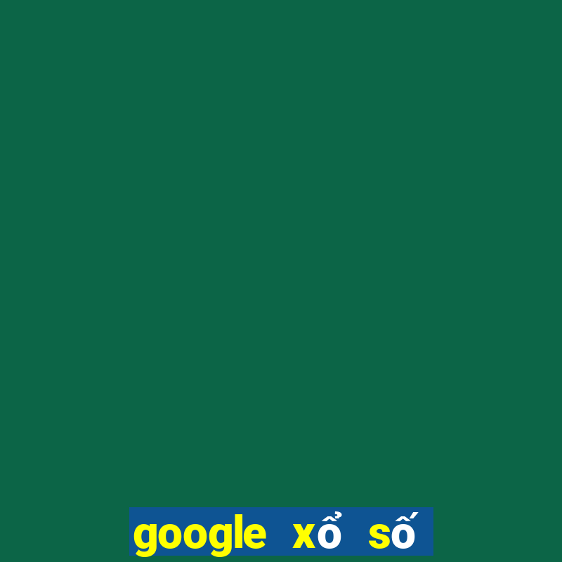 google xổ số quảng trị