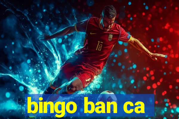 bingo ban ca