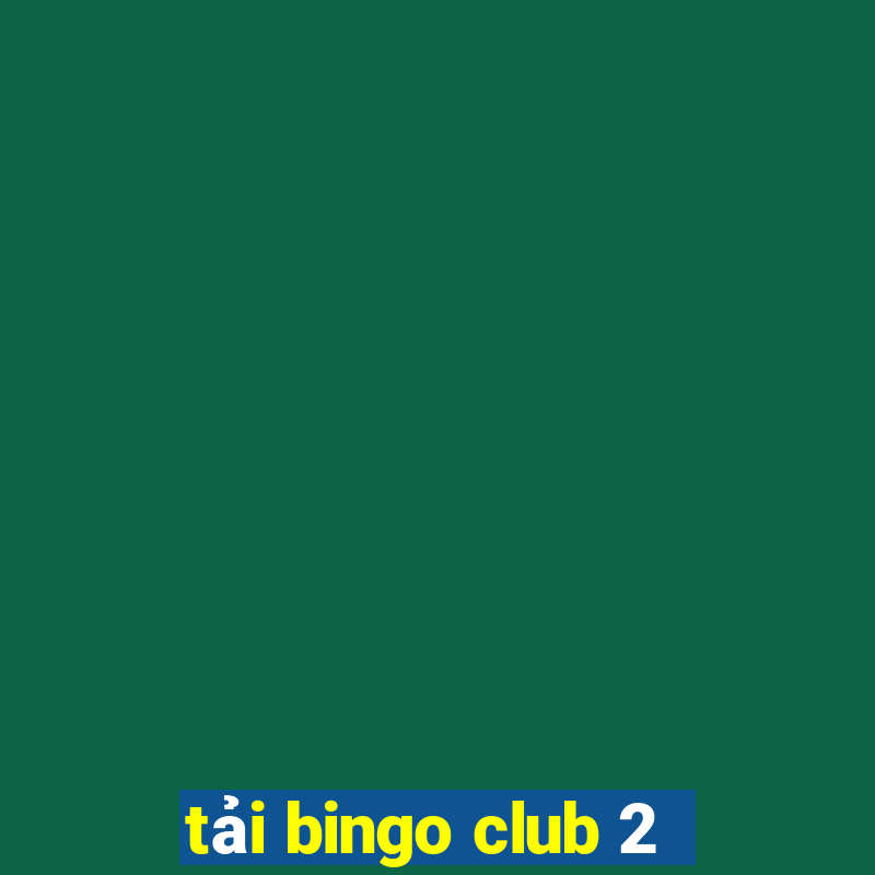 tải bingo club 2