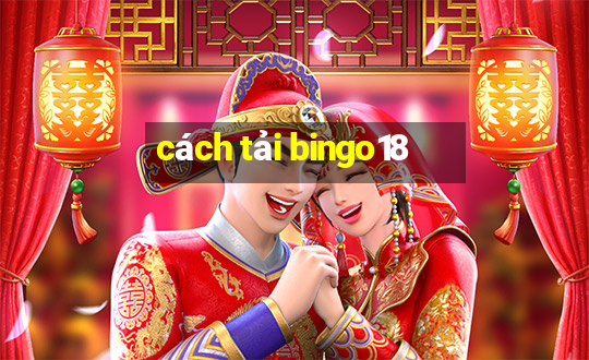 cách tải bingo18