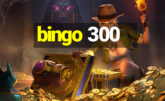 bingo 300