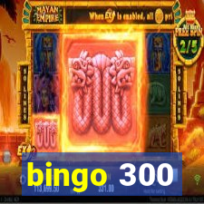 bingo 300