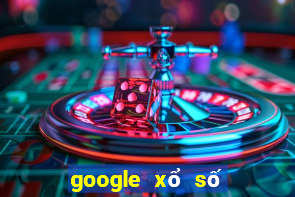 google xổ số bình phước