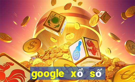 google xổ số long an