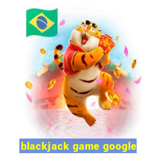 blackjack game google