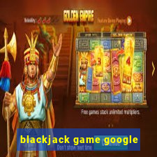 blackjack game google