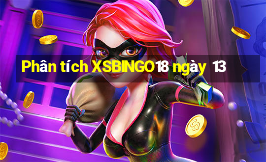 Phân tích XSBINGO18 ngày 13