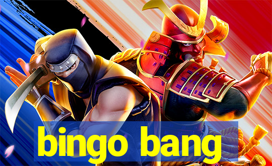 bingo bang