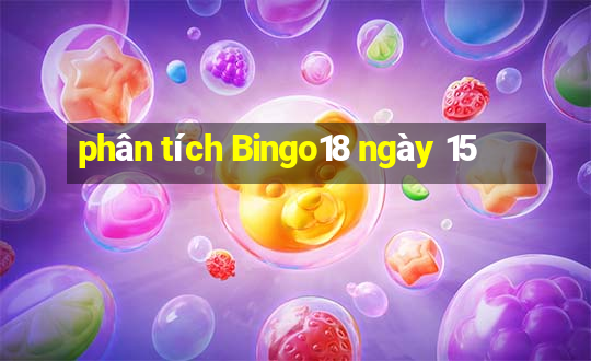 phân tích Bingo18 ngày 15