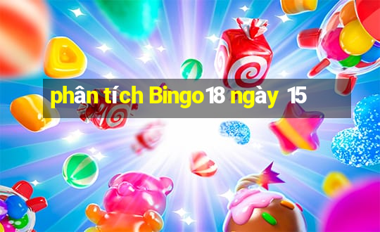 phân tích Bingo18 ngày 15