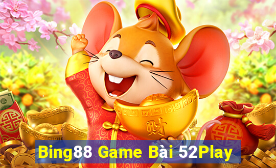 Bing88 Game Bài 52Play