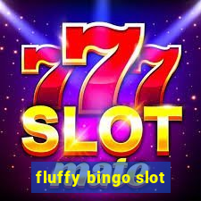 fluffy bingo slot