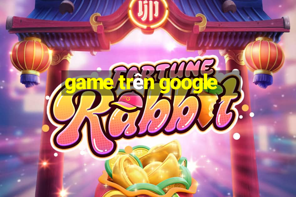 game trên google