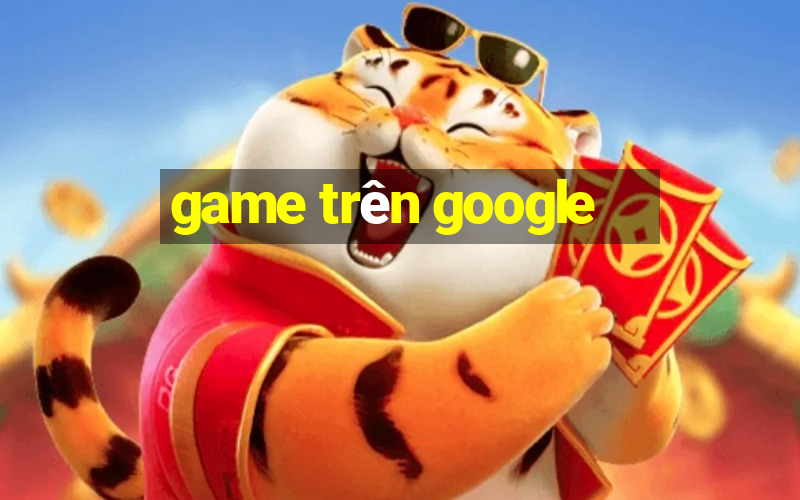 game trên google