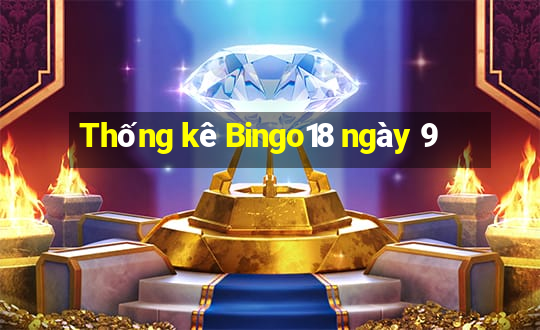 Thống kê Bingo18 ngày 9