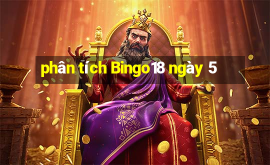 phân tích Bingo18 ngày 5