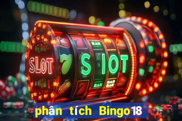 phân tích Bingo18 thứ Ba