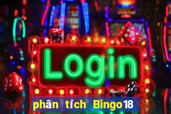 phân tích Bingo18 thứ Ba