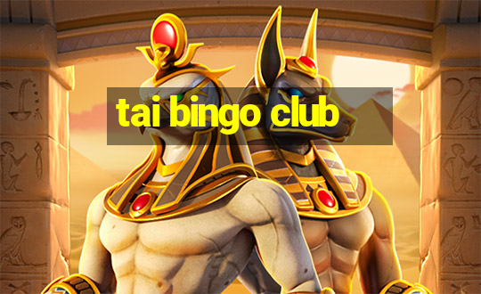 tai bingo club