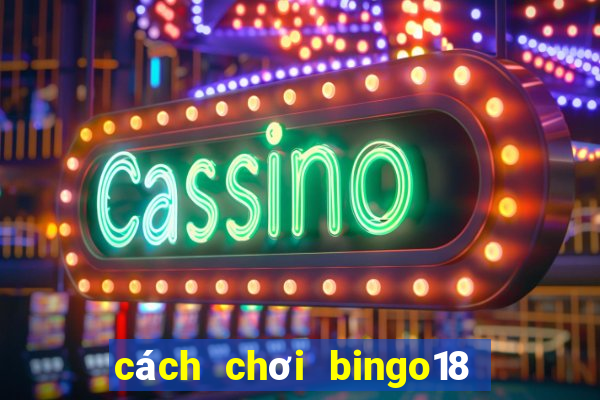 cách chơi bingo18 luôn thắng