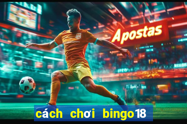 cách chơi bingo18 luôn thắng