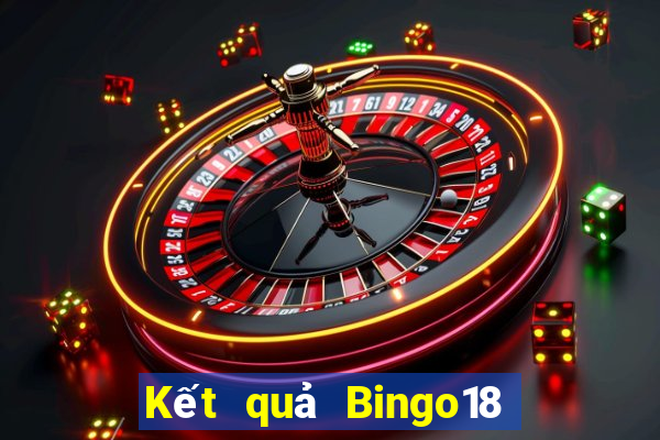 Kết quả Bingo18 thứ tư